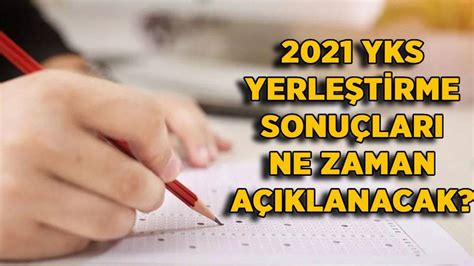 2021 YKS yerleştirme sonuçları ne zaman açıklanacak Timeturk