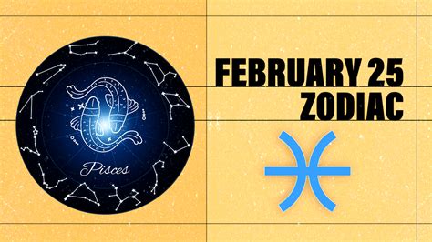 February 25 Zodiac Revealed: Understand Your Astrological Blueprint