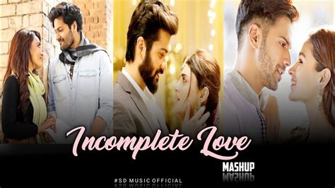 Incomplete Love Mashup Chitta Aaj Bhi Bollywood Lofi Humsafar