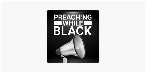 ‎the Preaching While Black Podcast On Apple Podcasts