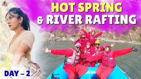 Day 2 In Kasol Hot Spring And River Rafting Namratha Gowda YouTube