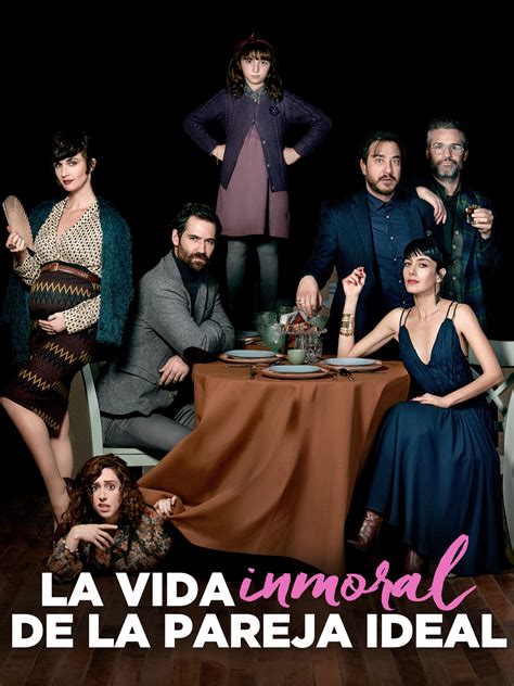 Prime Video La Vida Inmoral De La Pareja Ideal