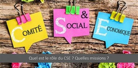 Quel Est Le Rôle Du Cse Quelles Sont Ses Missions