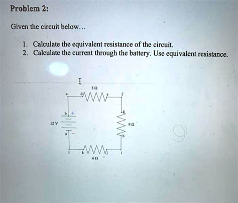 SOLVED Given The Circuit Below 1 Calculate The Equivalent Resistance