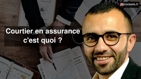 Quest Ce Quun Courtier En Assurance Youtube