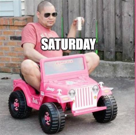 Funny Saturday Memes - Happy, Hilarious & Work Saturday