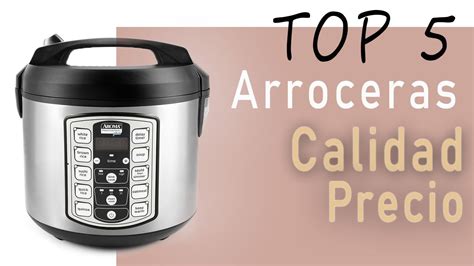 Las Mejores Arroceras Calidad Precio Del Top Mejores