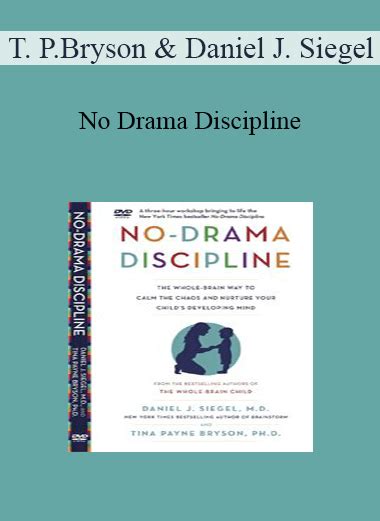 Tina Payne Bryson Daniel J Siegel No Drama Discipline