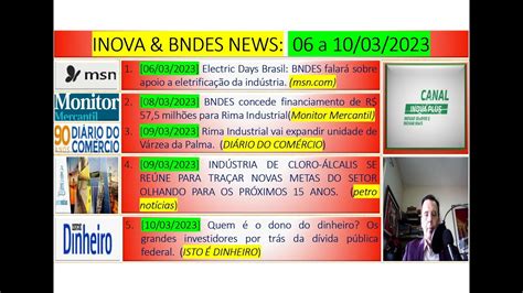 INOVA BNDES NEWS 06 A 10 03 2023 YouTube