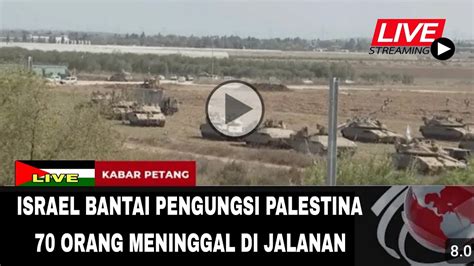 LIVE STREAMING Pembantaian Palestina Waktu Konvoi Menuju Pengungsian