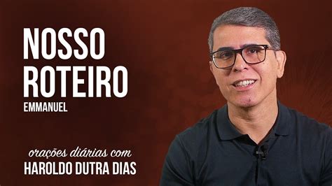 NOSSO ROTEIRO Haroldo Dutra Dias EMMANUEL Na Peregrinação Cristã