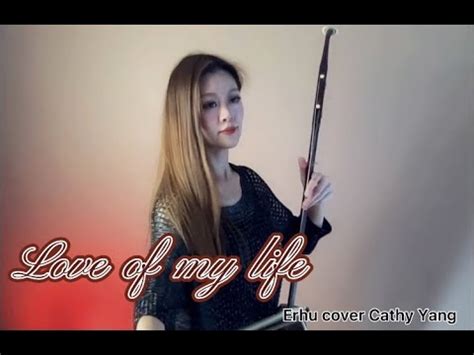 Queen Love Of My Life Erhu Cover Cathy Yang YouTube