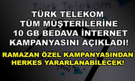 Türk Telekom tüm müşterilerine 10 GB bedava internet kampanyasını