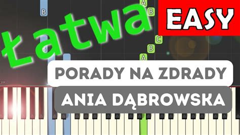 Porady Na Zdrady Ania D Browska Piano Tutorial Atwa Wersja Nuty