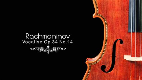 Rachmaninov Vocalise Op 34 No 14 YouTube