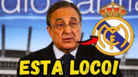 Florentino Se Volvio Loco Ultima Hora Madridistas Noticias Del Real