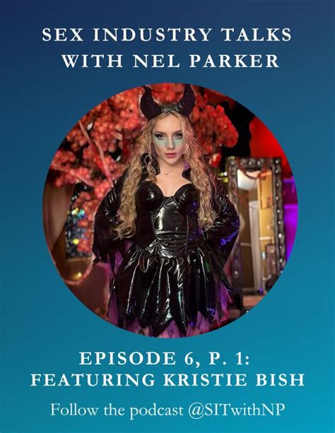 Sex Industry Talks With Nel Parker Episode 7 Part 1 Featuring Kristie Bish Adult All Access