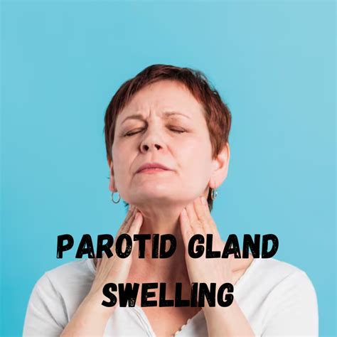 7 Shocking Realities of Parotid Gland Swelling: Unveiling the Hidden ...