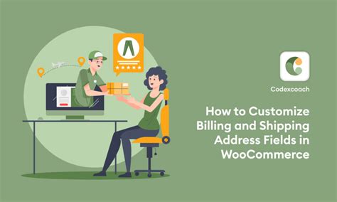 How To Customize Billing And Shipping Address Fields In Woocommerce