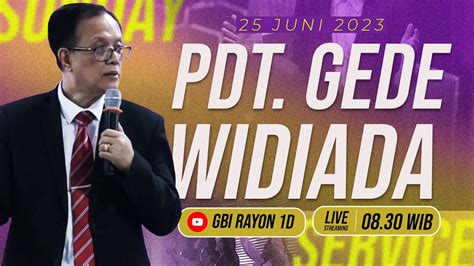 Pdt Gede Widiada Ibadah Live Streaming Gbi Rayon D Minggu