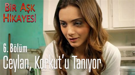 Ceylan Korkut u tanıyor Bir Aşk Hikayesi Dailymotion Video