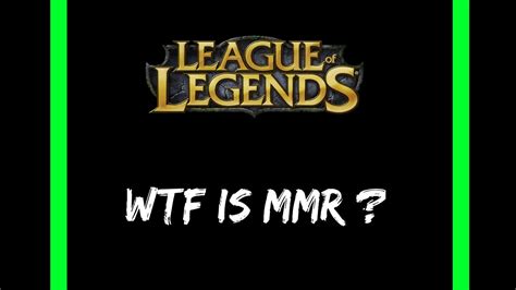 League Of Legends What Is MMR YouTube