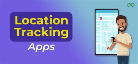 20 Best Location Tracking Apps For Precise Gps Location Geeksforgeeks