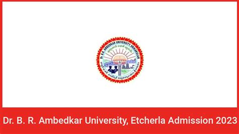 Dr B R Ambedkar University Etcherla Admission 2023 Form Etc