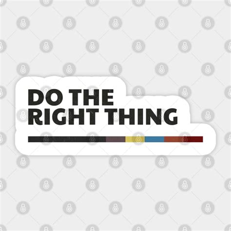 Do The Right Thing Poster - Do The Right Thing - Sticker | TeePublic