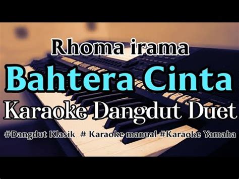 BAHTERA CINTA Rhoma Irama Karaoke Dangdut Duet Klasik YouTube