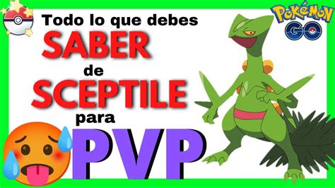 CONOCE los MEJORES ATAQUES para SCEPTILE en PVP Pokémon GO YouTube