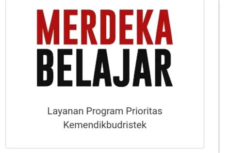 Gerakan Merdeka Belajar Kemendikbudristek Berdampak Positif Pada