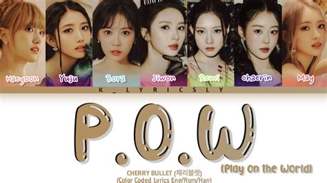 Cherry Bullet P O W Play On The World Lyrics Color Coded