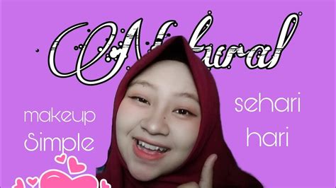 Tutorial Makeup Natural Sehari Hari Utamitutorial Youtube