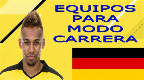 EQUIPOS PARA MODO CARRERA ALEMANIA FIFA 17 YouTube