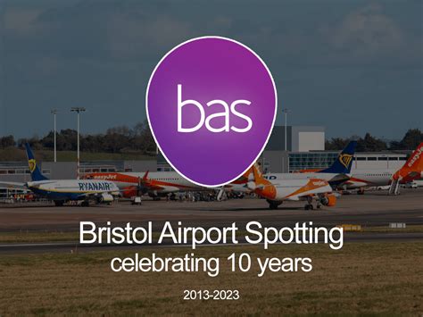 Celebrating 10 years of Bristol Airport Spotting - Bristol Airport Spotting