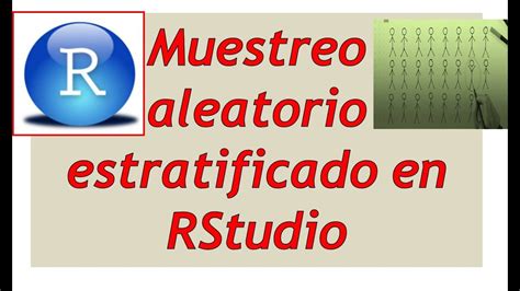 Muestreo Aleatorio Estratificado Con Rstudio YouTube