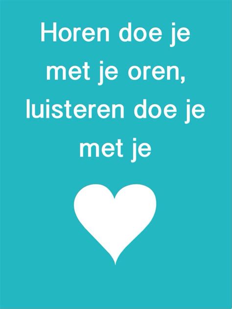 Horen Doe Je Met Je Oren Luisteren Doe Je Met Je Hart Met