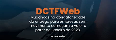 Dctfweb Mudan As Na Obrigatoriedade Da Entrega Para Empresas Sem