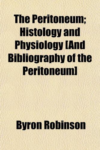 Buy The Peritoneum; Histology and Physiology [And Bibliography of the Peritoneum] Book Online at ...