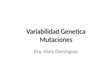 PPT Variabilidad Genetica Mutaciones Dra Mary Dominguez DOKUMEN TIPS