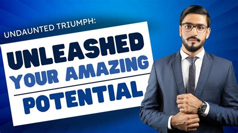 Undaunted Triumph Unleashing Your Amazing Potential Top Motivation