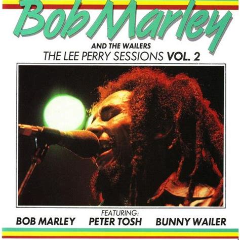 The Lee Perry Sessions Vol By Bob Marley And The Wailers