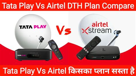 Tata Play Vs Airtel DTH Recharge Plan Comparison Airtel DTH Vs Tata