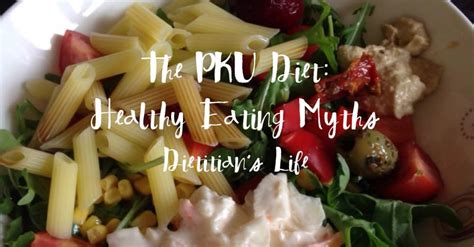 The PKU Diet: Healthy Eating Myths - Dietitian's Life