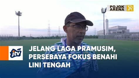 Jelang Laga Pramusim Persebaya Fokus Benahi Lini Tengah Youtube