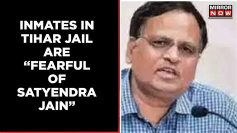 Probe Report On AAP Minister Satyendra Jain S Video Leaks From Tihar