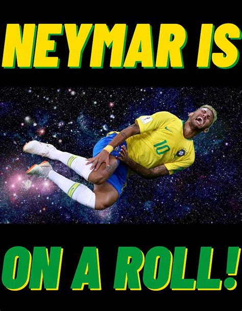 Neymar Is On A Roll Space Rolling Meme - Unisex T-Shirt - Joke Funny ...