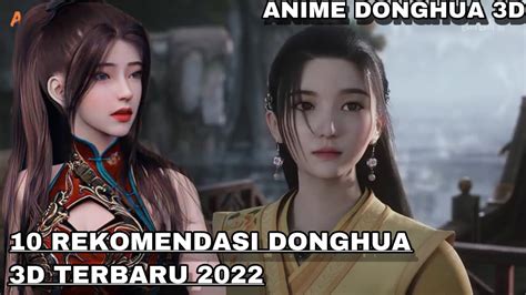 ANIME DONGHUA 3D TERBARU YANG RILIS TAHUN 2022 BIKIN NGILER GRAFIK NYA