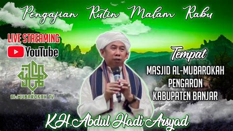 Live Pengajian Rutin Guru Abdul Hadi Martapura Kitab Kifayatul Atqiya